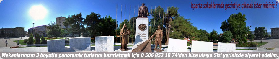 Ispartada bir ilk sanal tur ile mekanınızı internete taşıyalım.