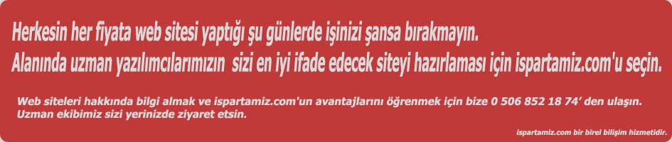 Ispartada teknoloji bizden sorulur.